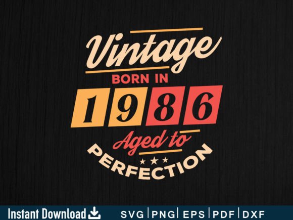 Download Vintage Born in 1986 Aged to Perfection - Premium Bundle